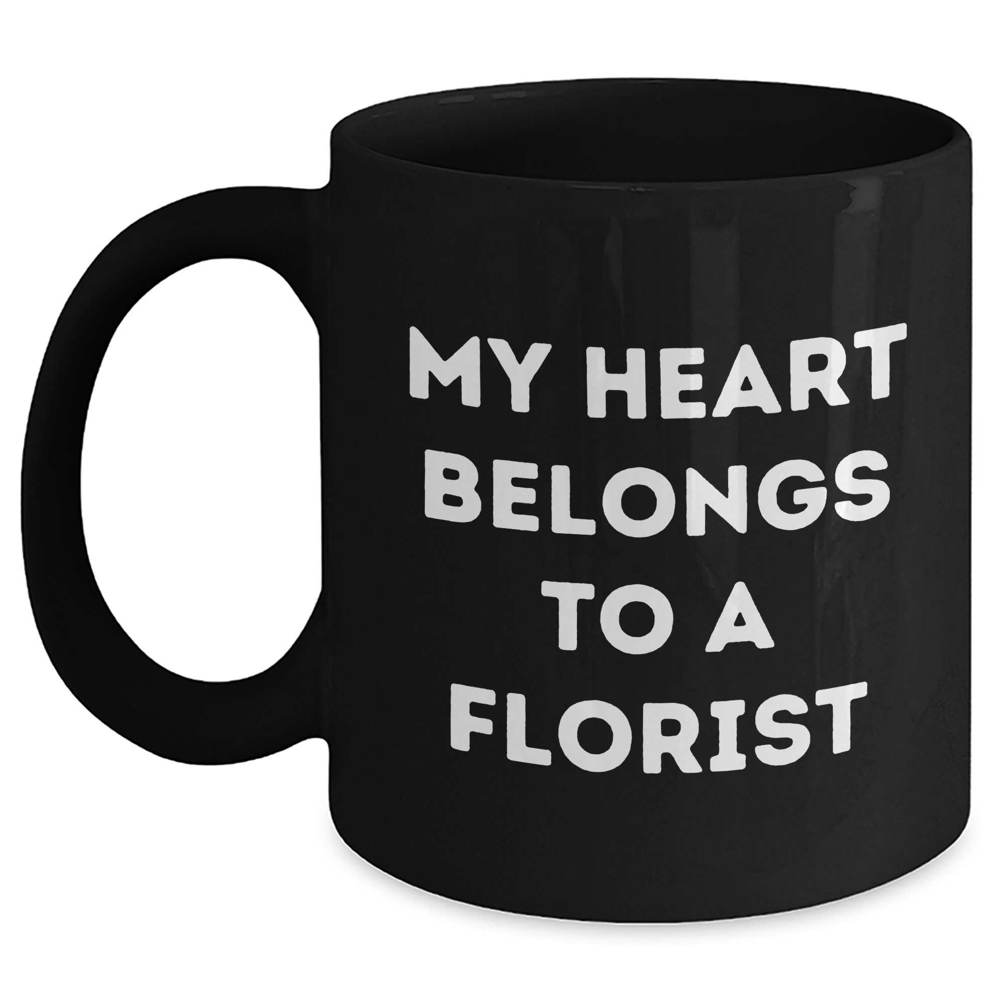 Florist Gifts, My Heart Belongs To A Florist, Inspirational Black Coffee Mug for Graduation from Friends or Family - Main