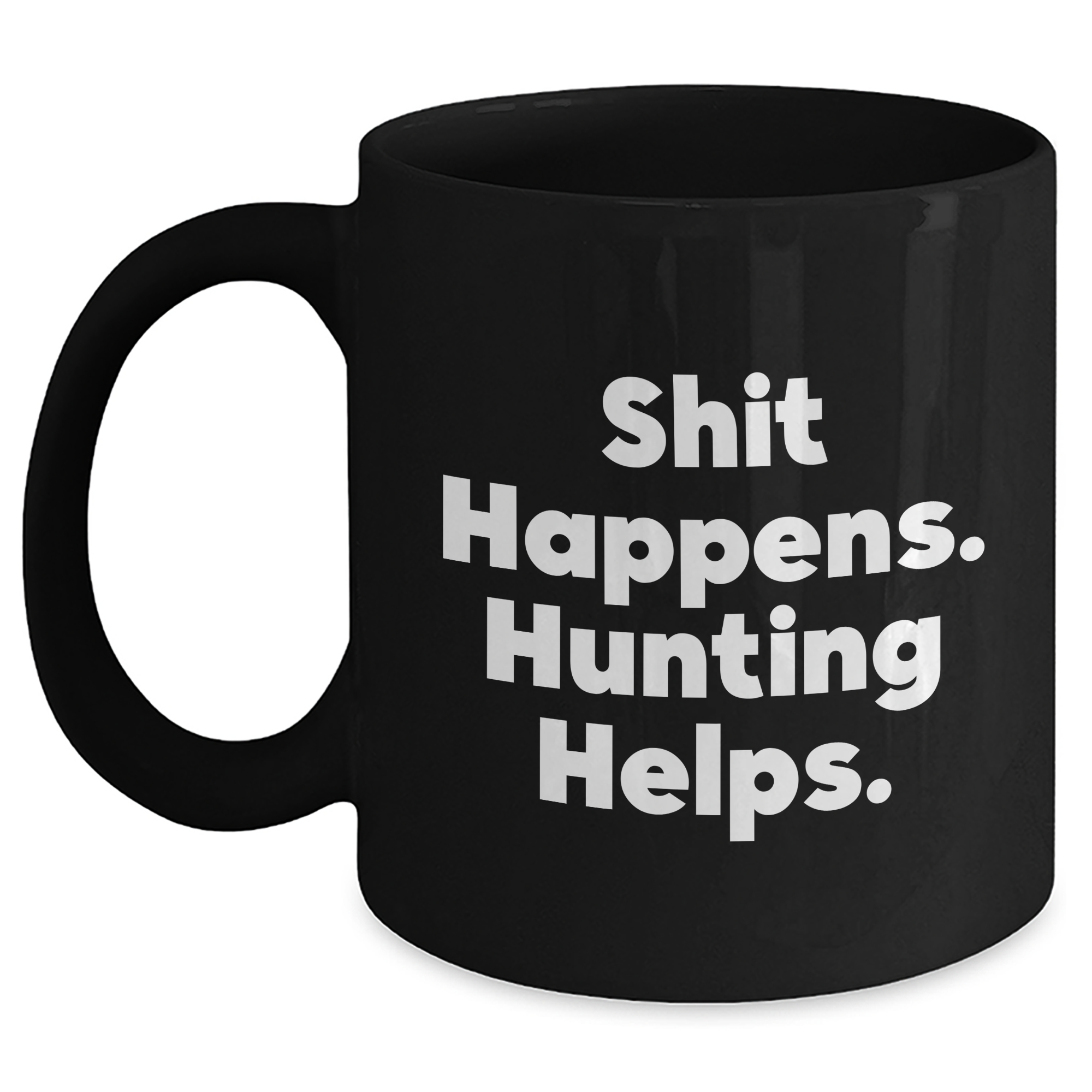 Funny Hunting Mugs 'Shit Happens. Hunting Helps.' Gifts for Dad on Father's Day, Black Coffee Mug for Men - Main
