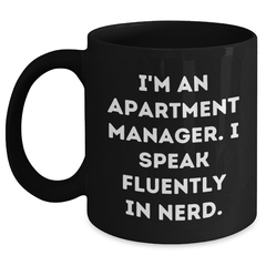 Funny Apartment Manager Gifts, I'm An Apartment Manager. I Speak Fluently In genius. Black Coffee Mug, Gifts from Family for Apartment Manager, Unique Father's Day Unique Gifts - Main