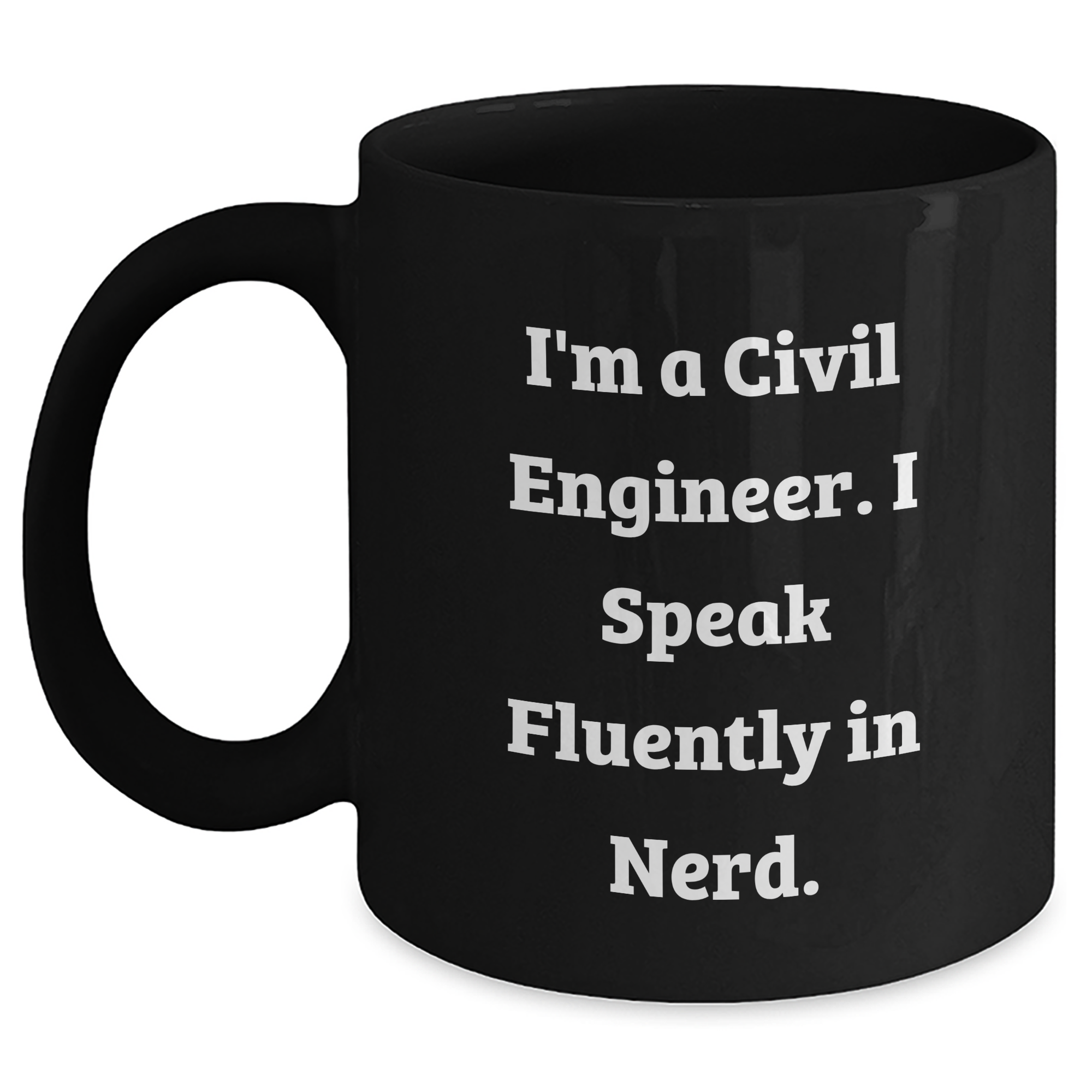 Funny Civil Engineer Quote Mug Gifts for Him from Family on Father's Day - Black Ceramic Coffee Mug, 11oz or 15oz, Microwave and Dishwasher Safe - Main