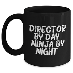 Funny Director Gifts, Director By Day. Ninja By Night. Black Coffee Mug for Father's Day, Gifts from Friends, Gifts for Directors - Main
