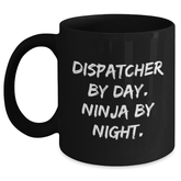 Dispatcher By Day Funny Gifts for Men from Family - Black Coffee Mug, Dispatcher Quote, Father's Day Unique Gifts - Main