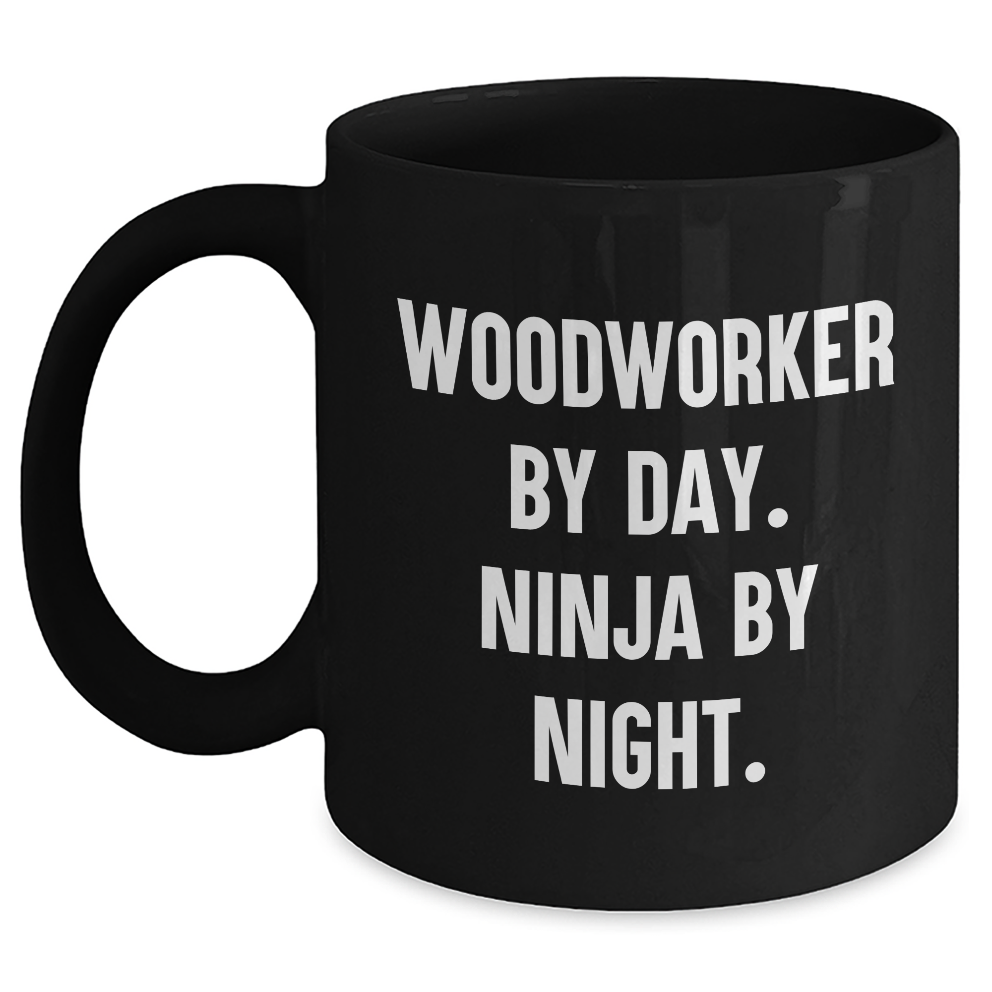Woodworker Gifts from Men - Funny 'Woodworker By Day. Ninja By Night.' Black Coffee Mug, Father's Day Unique Gifts for Woodworker - Main