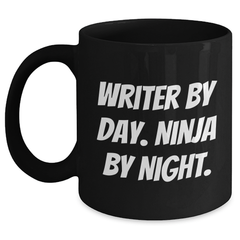 Writer's Humor Black Coffee Mug, Funny Quote by Day, Ninja By Night, Gifts for Men, Father's Day Unique Gifts from Friends - Main