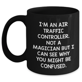 Funny Air Traffic Controller Gifts, 'I'm Not A Magician' Black Coffee Mug for Graduation - Main