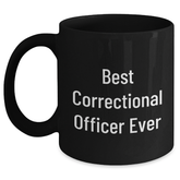 Gifts from Friends and Family for Correctional Officer, Funny Quote Mug, Best Correctional Officer Ever, Black Coffee Mug, Graduation Unique Gifts - Main