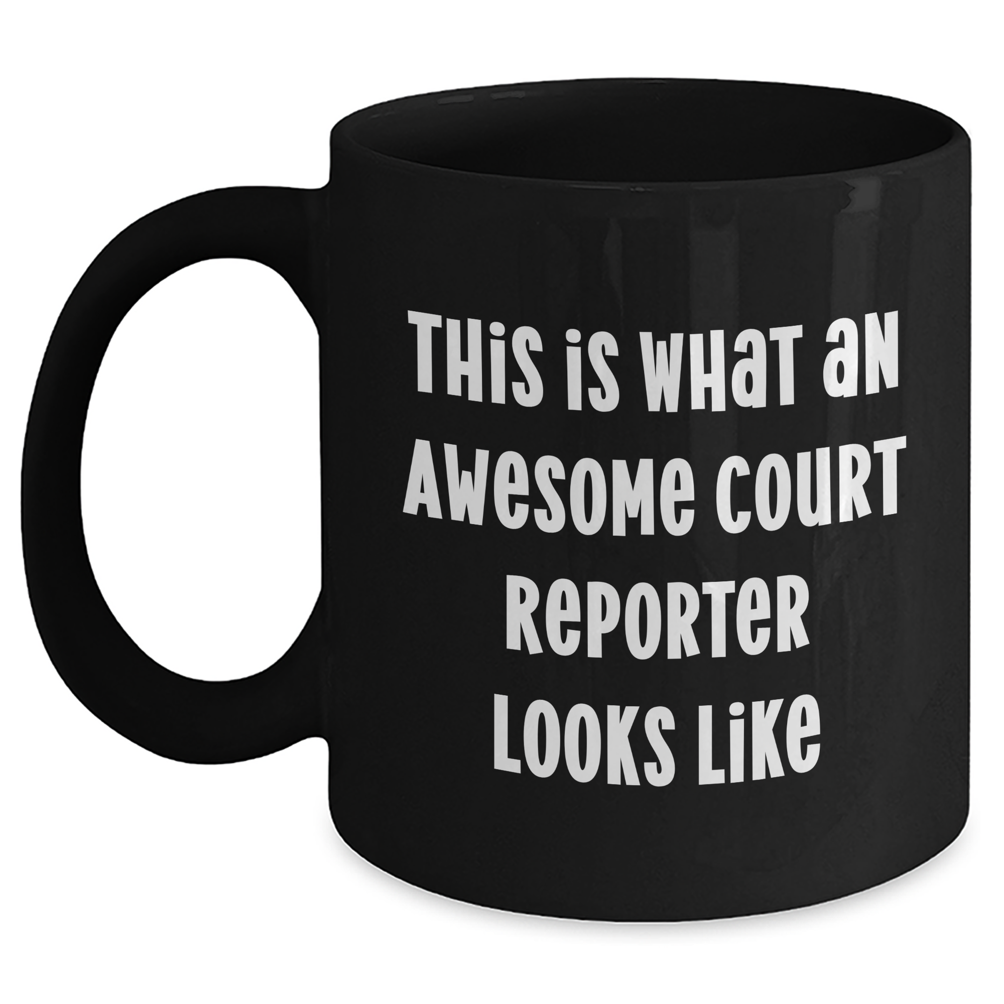 Funny Court Reporter Gifts from Friends, Unique Black Coffee Mugs for Court Reporters on Father's Day, This Is What An Awesome Court Reporter Looks Like - Main