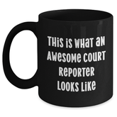 Funny Court Reporter Gifts from Friends, Unique Black Coffee Mugs for Court Reporters on Father's Day, This Is What An Awesome Court Reporter Looks Like - Main