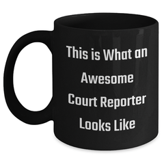 Court Reporter Humor Gifts from Men to Court Reporters, 11oz Black Coffee Mug, Inspirational Quote for Father's Day Unique Gifts - Main