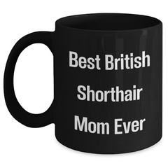 Funny British Shorthair Cat Mom Gifts for Men, British Shorthair Cat Enthusiasts, Best British Shorthair Mom Ever, Father's Day Unique Gifts from Family - Main