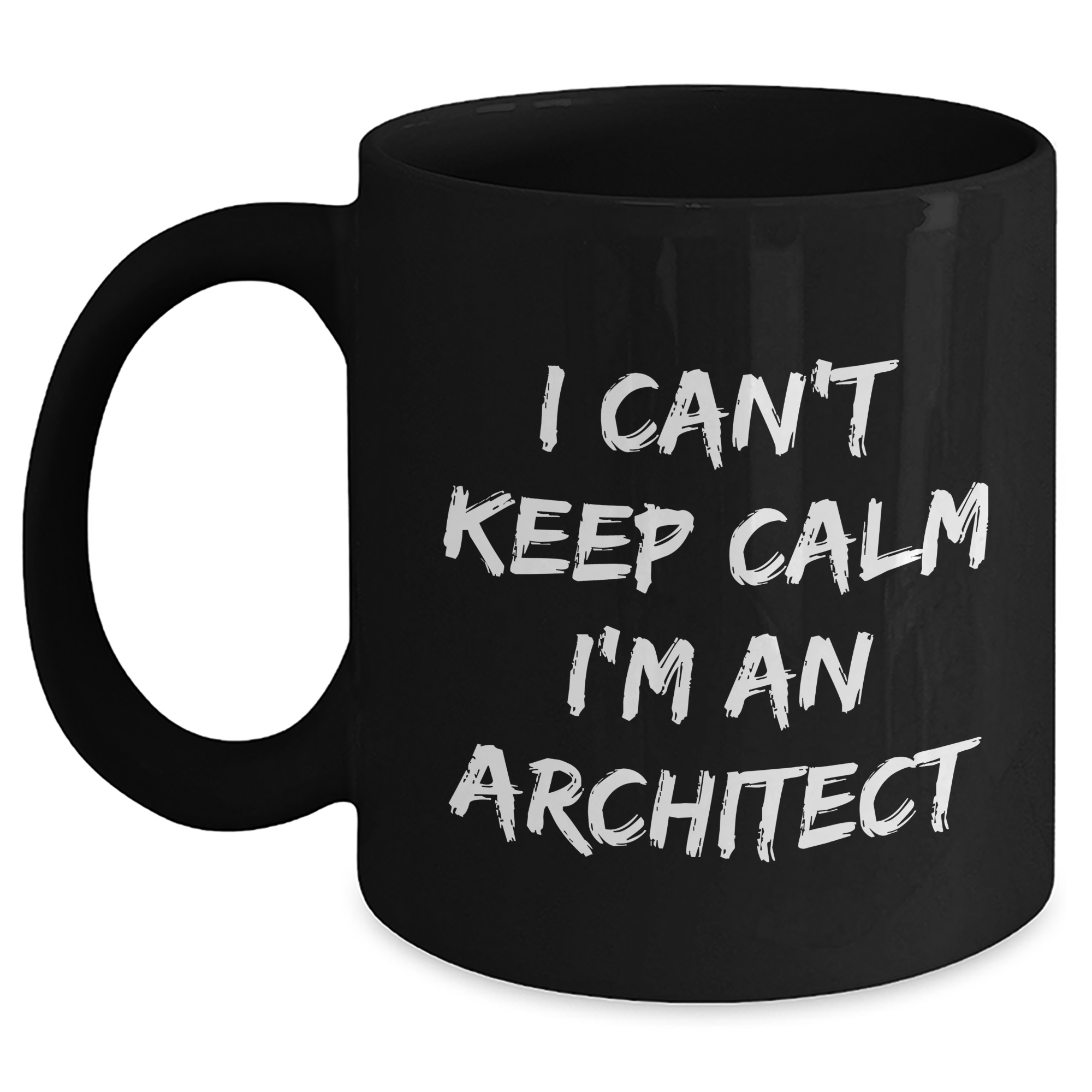 Funny 'I Can't Keep Calm I'm An Architect' Gifts for Men and Women - Unique Graduation Architect Black Coffee Mug, Microwave and Dishwasher Safe - Main
