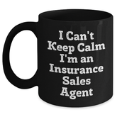 Funny Insurance Sales Agent Gifts from Friends - I Can't Keep Calm I'm An Insurance Sales Agent Black Coffee Mug for Graduation - Main