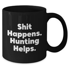 Funny Hunting Mugs 'Shit Happens. Hunting Helps.' Gifts for Dad on Father's Day, Black Coffee Mug for Men - Additional