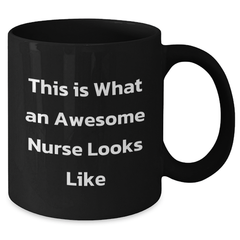 Funny Gifts from Friends for Awesome Nurses - Black Coffee Mug, Inspirational Quote, Graduation Unique Gifts for Nurse - Additional
