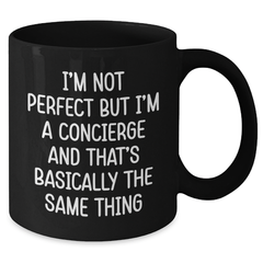 Funny Concierge Gifts from Friends, Gifts for Concierge, Black Coffee Mug for Graduation - 'I'm Not Perfect' - Additional