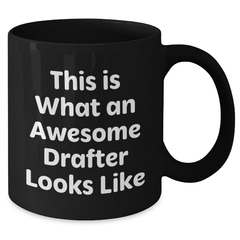 Funny Drafter Gifts from Friends for Awesome Drafter Dads - Black Coffee Mug - Additional