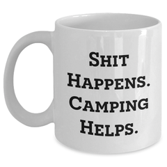 Camping Humor Gifts for Men from - Funny White Coffee Mug for Father's Day, Unique Camping Accessories, Shit Happens. Camping Helps. - Main