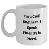 Funny Civil Engineer Gifts for Dad - 'I'm A Civil Engineer. I Speak Fluently In genius.' White Coffee Mug, Perfect for Father's Day, Gifts from Friends, Family, or Coworkers - Main