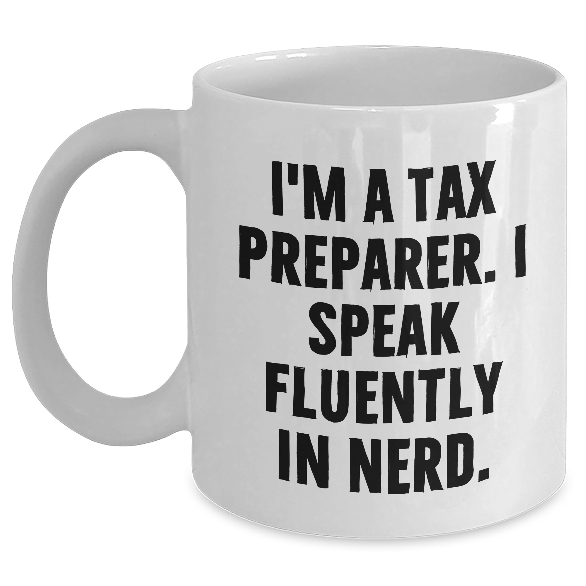 Tax Preparer Gifts, Funny Quote, White Coffee Mug, Father's Day Unique Gifts from Men to Tax Preparer - Main