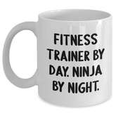 Funny Fitness Trainer White Coffee Mug, Gifts from Friends for Fitness Trainers By Day, Ninja By Night, Father's Day Unique Gifts - Main