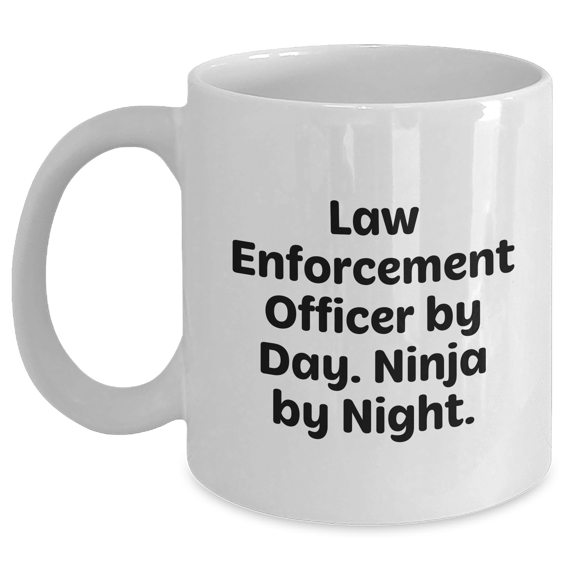 Funny Law Enforcement Officer Gifts from Men - White Coffee Mug for Graduation, 'Law Enforcement Officer By Day. Ninja By Night.' - Main