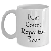 Funny Court Reporter Gifts from Friends for Men and Women - 'Best Court Reporter Ever' Quote on White Coffee Mug - Main