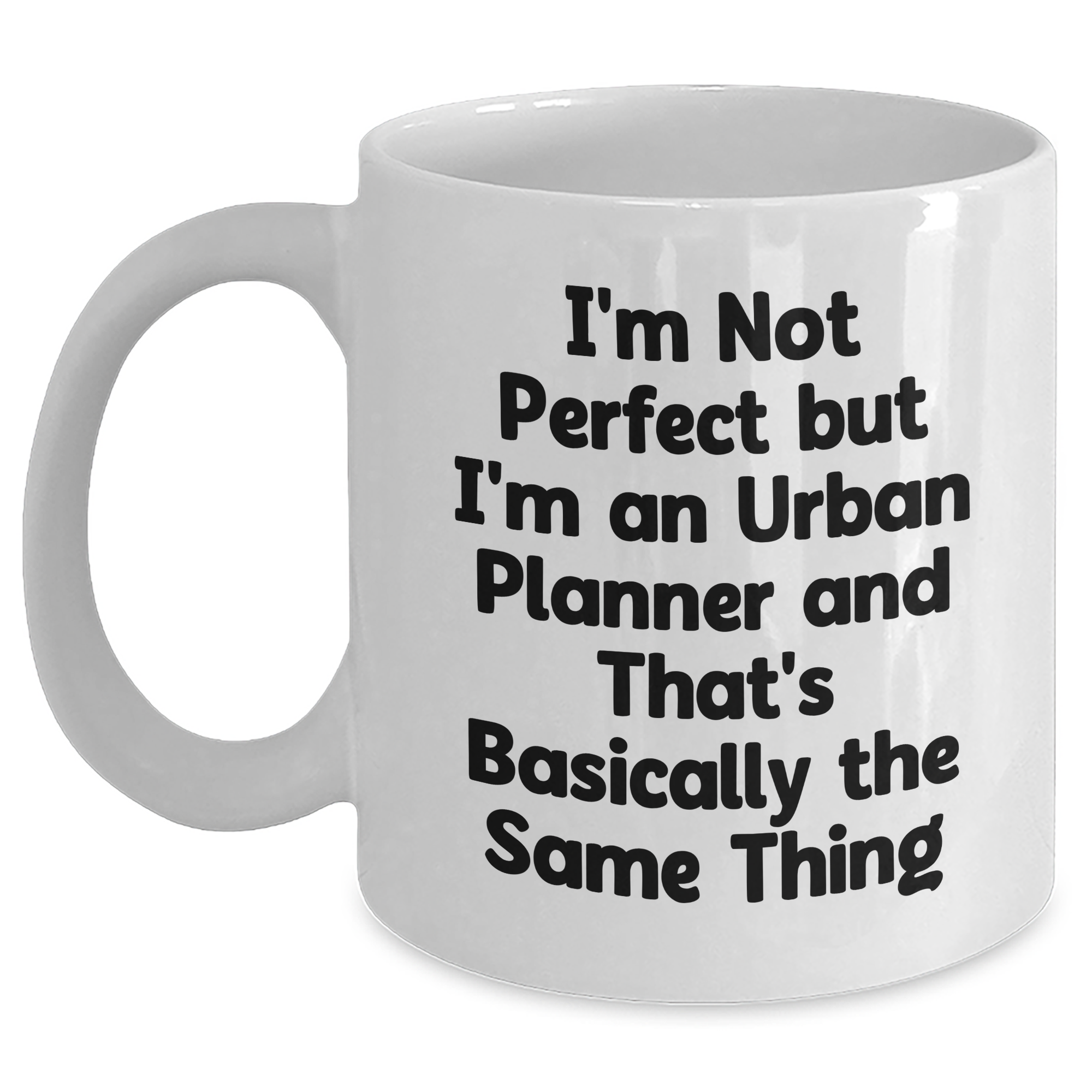 Funny Urban Planner Gifts from Dad - I'm Not Perfect White Coffee Mug, Perfect for Urban Planner Fathers Day Unique Gifts - Main