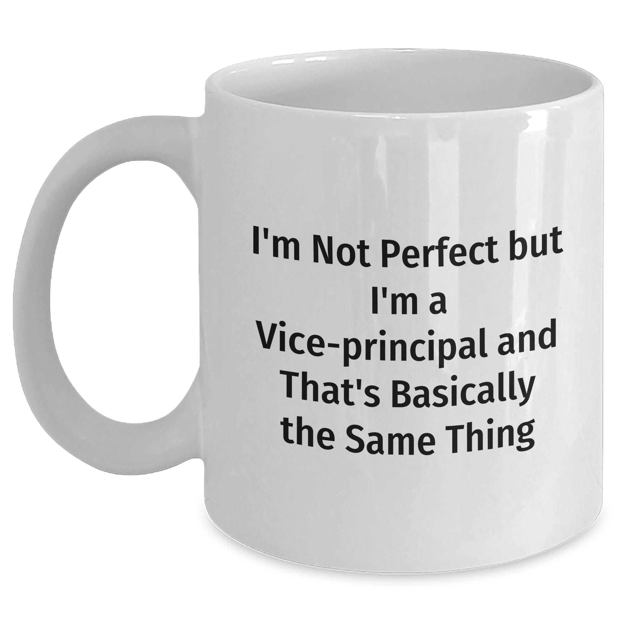 Funny Vice-principal Gifts, White Coffee Mug for Men, 'I'm Not Perfect But I'm A Vice-principal And That's Basically The Same Thing' Quote, Gifts from Family, Gifts for Vice-principal - Main