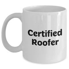 Funny Certified Roofer Gifts for Men from Family - White Coffee Mug with Graduation Quote, 11oz or 15oz Capacity, Microwave and Dishwasher Safe - Main