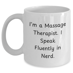 Massage Therapist Humor Gifts from Men to Massage Therapist Funny White Coffee Mug, I'm A Massage Therapist. I Speak Fluently In genius. for Father's Day - Main