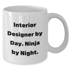 Interior Designer Gifts Funny Quote White Coffee Mugs for Father's Day, Gifts from Friends for Interior Designer, Gifts for Interior Designer - Additional