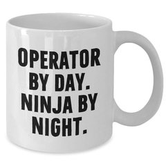 Operator Ninja Coffee Mug Gifts from Family for Father's Day, White Ceramic Mug, 'Operator By Day. Ninja By Night.' Funny Quote - Additional