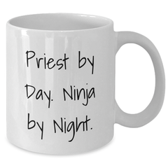 Funny Priest Gifts for Men - Priest by Day, Ninja by Night White Coffee Mug, Perfect for Graduation, Unique Gifts from Friends, Coworkers, Family - Additional