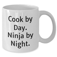 Cook By Day, Ninja By Night, Funny White Coffee Mug Gifts for Cook Enthusiasts, Gifts from Family to New Grad - Additional