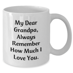 Funny Grandpa Gifts - White Coffee Mug with My Dear Grandpa Quote, Gifts from Family, Perfect for Graduation Unique Gifts - Additional