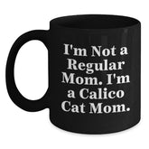 Unique Calico Cat Mom Gift for Friends, Funny Black Coffee Mug, Birthday Unique Presents from Mom to Family - Main