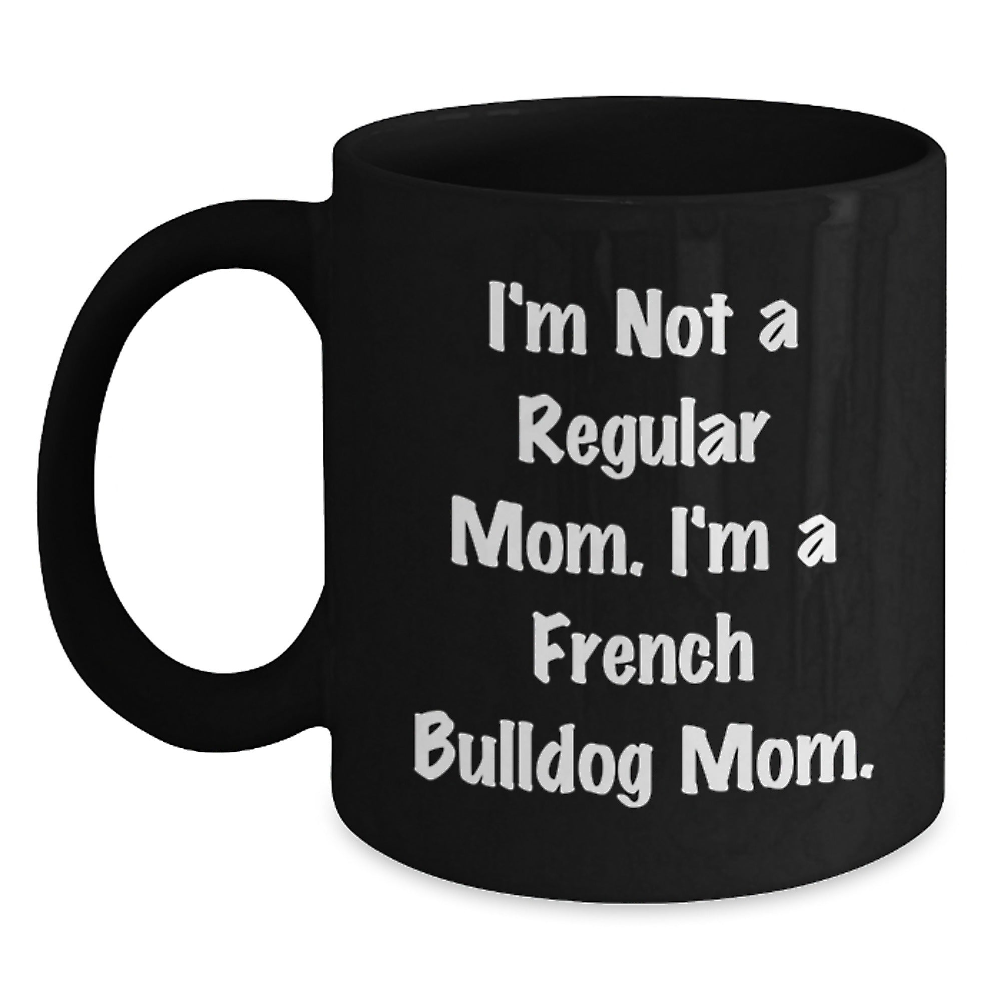 French Bulldog Mom Christmas Unique Gifts from Family to French Bulldog Enthusiasts - Funny Gift for Men and Women Black Coffee Mug - Main