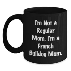 French Bulldog Mom Christmas Unique Gifts from Family to French Bulldog Enthusiasts - Funny Gift for Men and Women Black Coffee Mug - Main