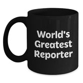 Funny Quote Reporter Gifts from Friends for Men, World's Greatest Black Coffee Mug, Christmas Unique - Main