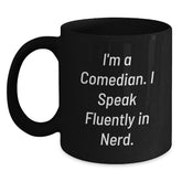 Funny Comedian Gifts from Friends to Comedian Men - I'm A Comedian. I Speak Fluently In genius. - Black Coffee Mug for Graduation - Main