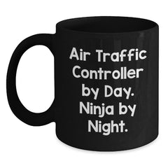 Air Traffic Controller Gifts, Funny Quote, Black Coffee Mug, Graduation Unique Gifts from Friends to Air Traffic Controller - Main
