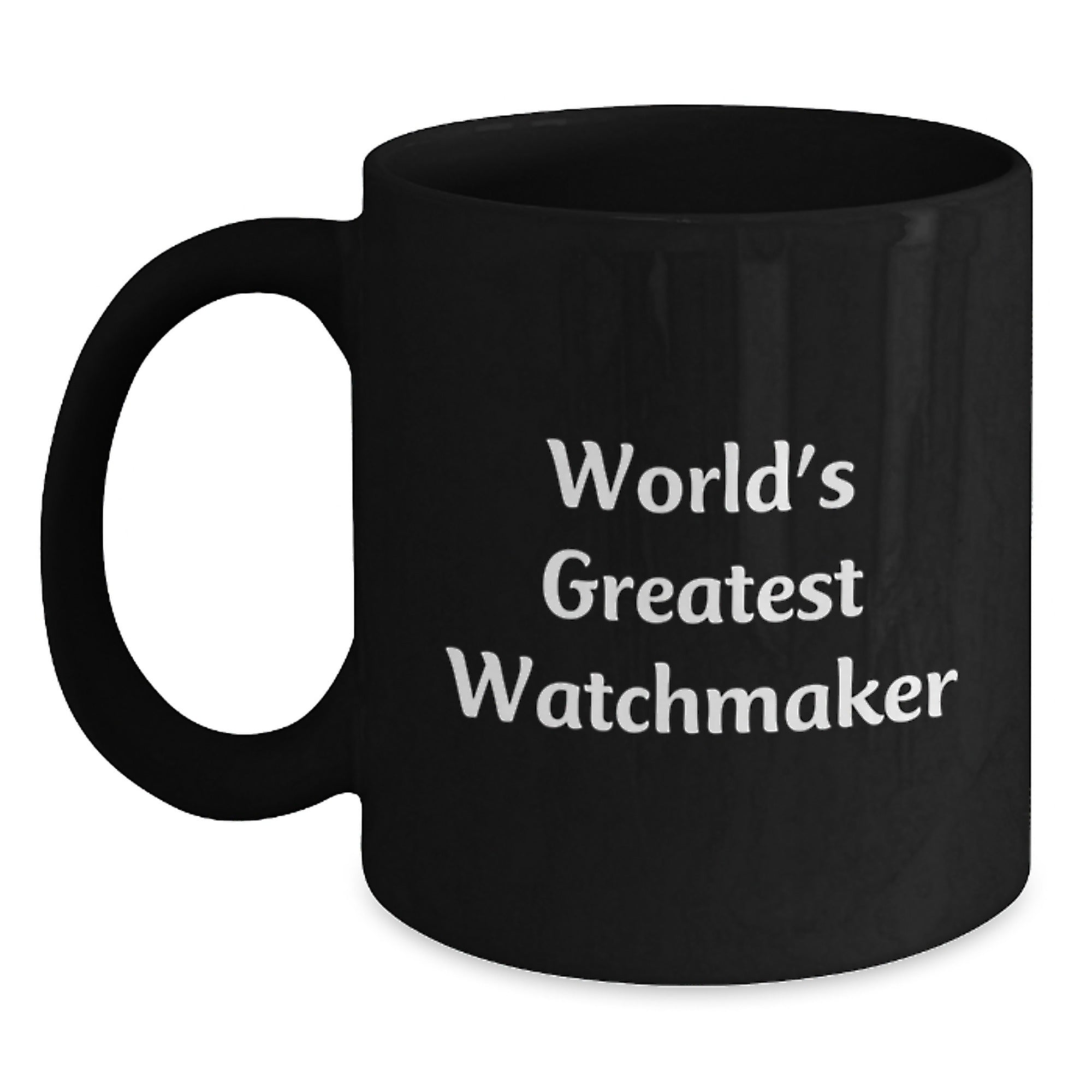 Funny Watchmaker Gifts from Men, Unique Black Coffee Mugs for Watchmaker, Inspirational Quotes, Christmas Unique Gifts - Main