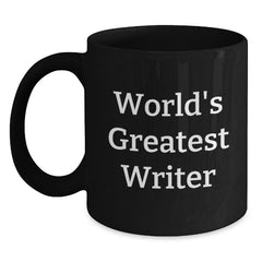 Funny Writer Gifts, Inspirational Black Coffee Mug, World's Greatest Writer Quote for Writers, Christmas Unique Gifts from Family to Writers - Main