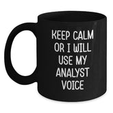 Funny Analyst Gifts from Friends, Birthday Unique Mugs for Analyst, Keep Calm Or I Will Use My Analyst Voice - Main
