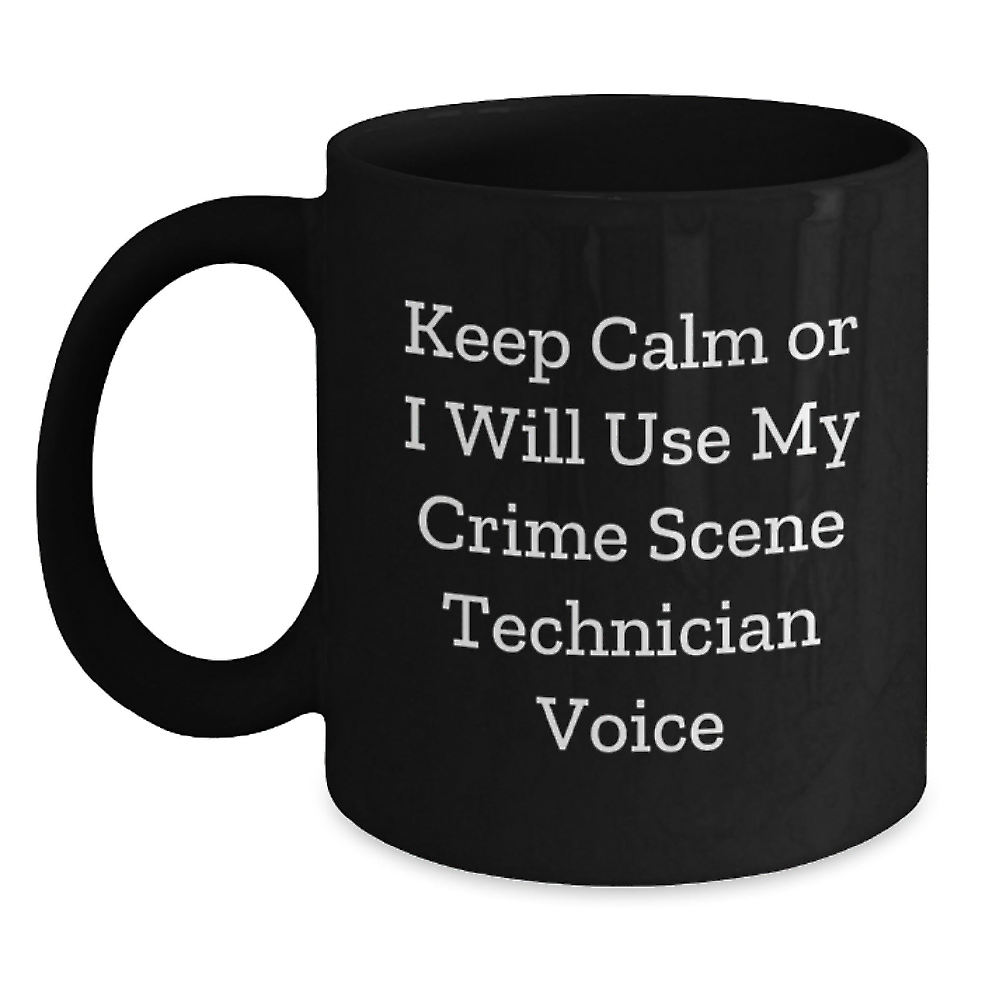 Funny Crime Scene Technician Gifts for Men Friends Family - Black Coffee Mug with Keep Calm Or I Will Use My Crime Scene Technician Voice - Main