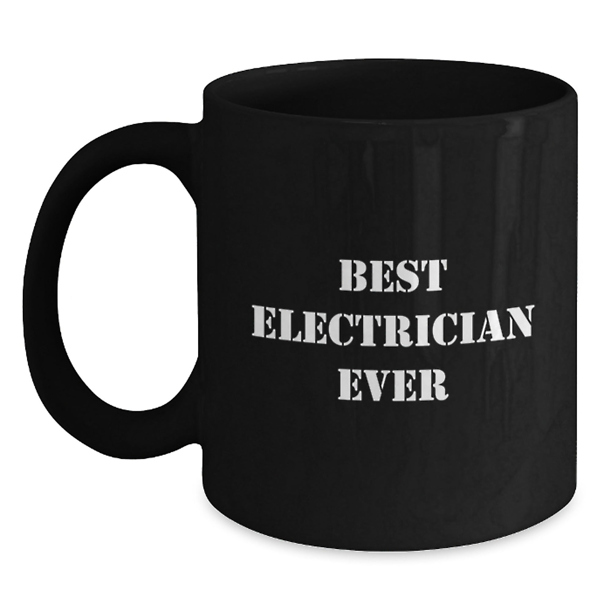 Funny Electrician Gifts - 'Best Electrician Ever' Quote Black Coffee Mug for Graduation, Best Gift for Electrician, Men, Women, Friends, Coworkers, Family - Main