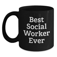 Funny Social Worker Quotes Gifts for Men Women Friends Family from Best Social Worker Ever Black Coffee Mug - Main