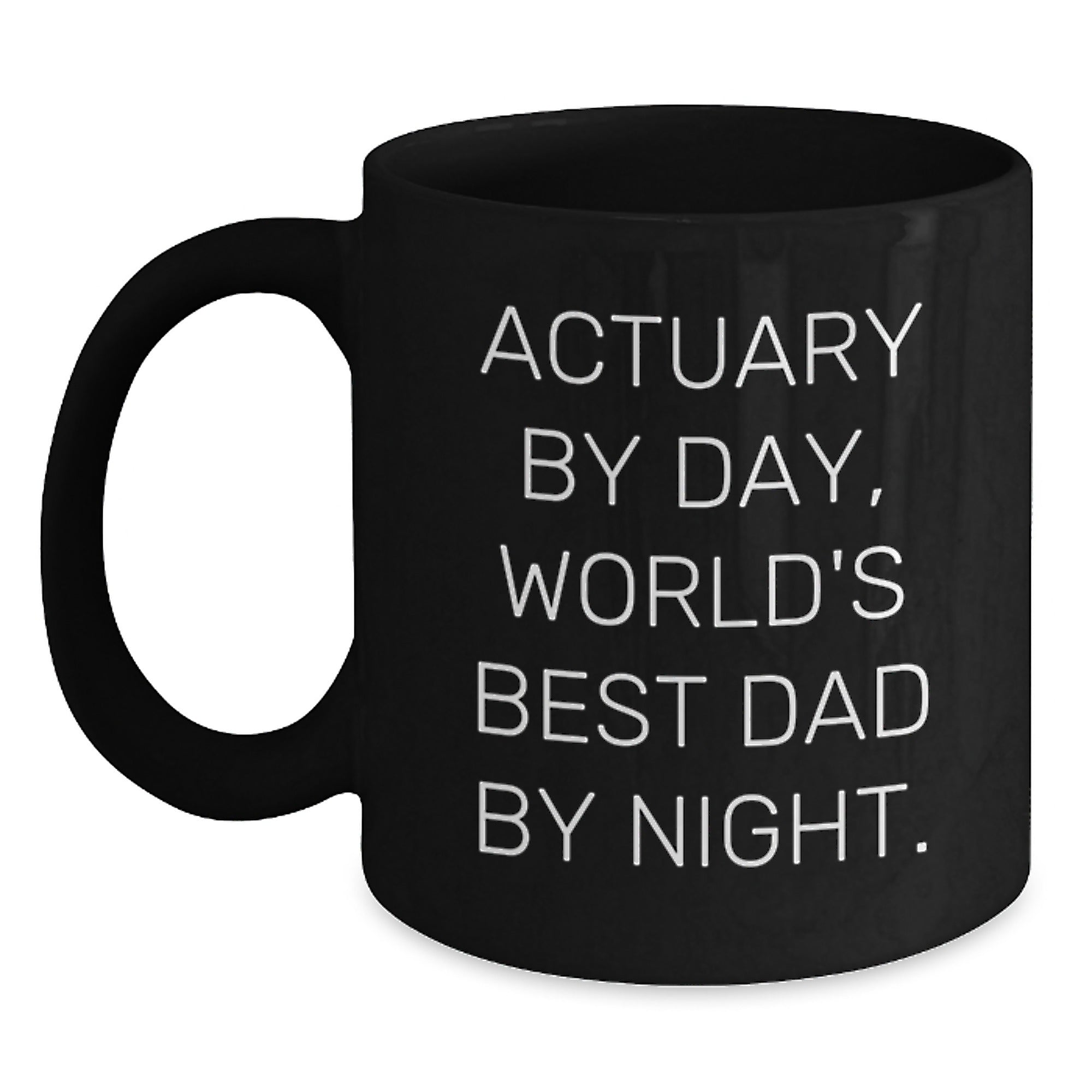 Actuary Inspired Funny Gifts for Men, Black Coffee Mug, Gifts from Dad to Actuary Grad, Unique Actuary Graduation Gift - Main