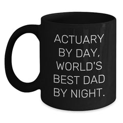 Actuary Inspired Funny Gifts for Men, Black Coffee Mug, Gifts from Dad to Actuary Grad, Unique Actuary Graduation Gift - Main