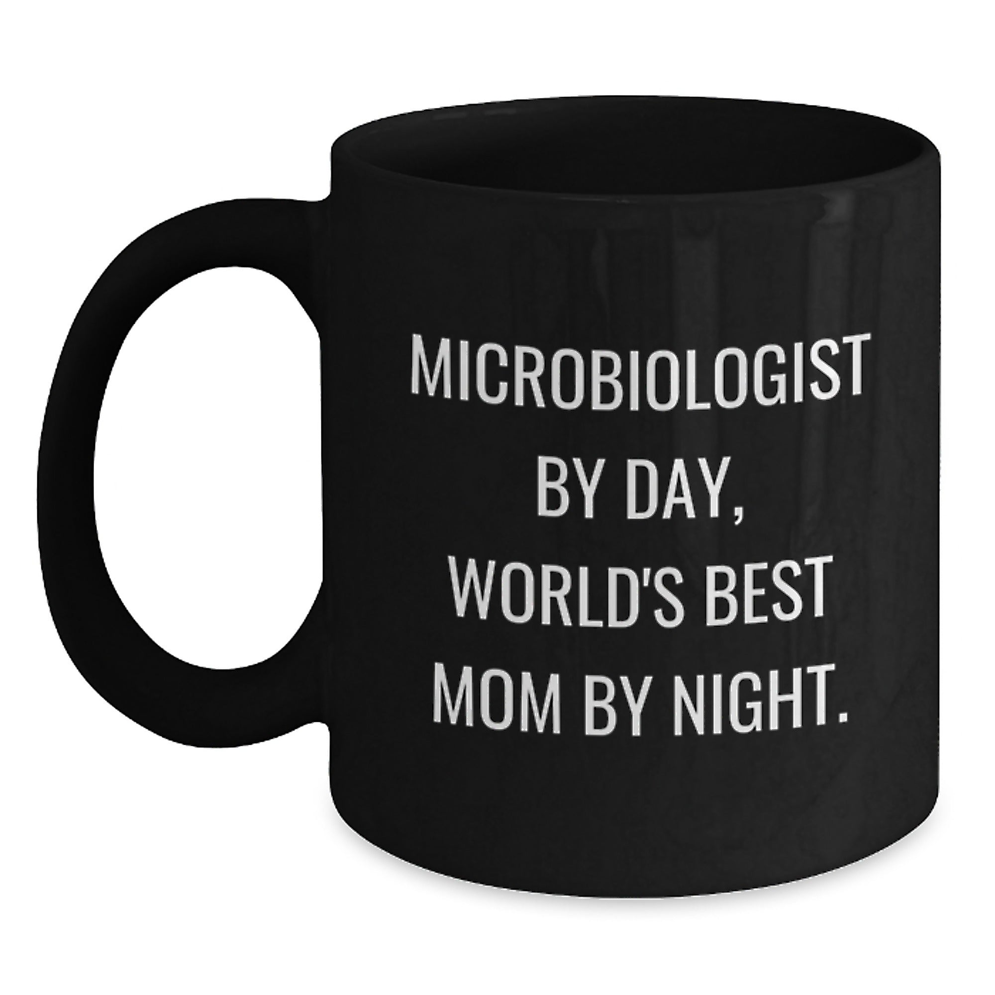 Microbiologist Gifts, Funny Mom Quote Black Coffee Mug, Graduate Unique Gifts from Family, Friends, or Coworkers - Main